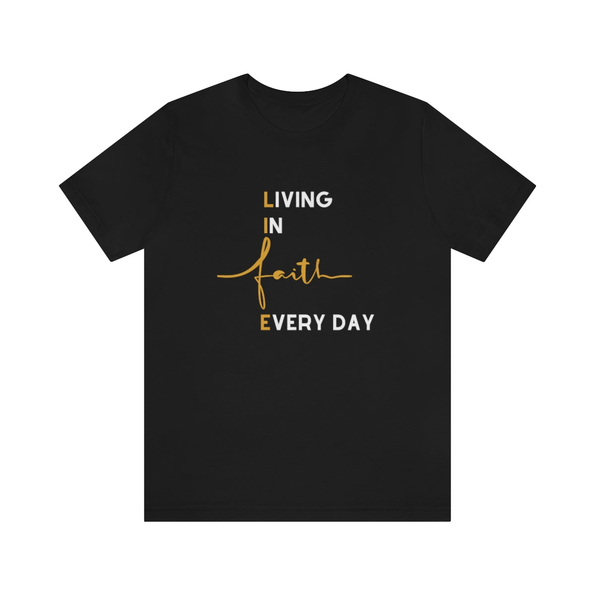 LIFE: LIVING IN FAITH EVERY DAY T-SHIRT-T-Shirt-Black-S-mysticalcherry