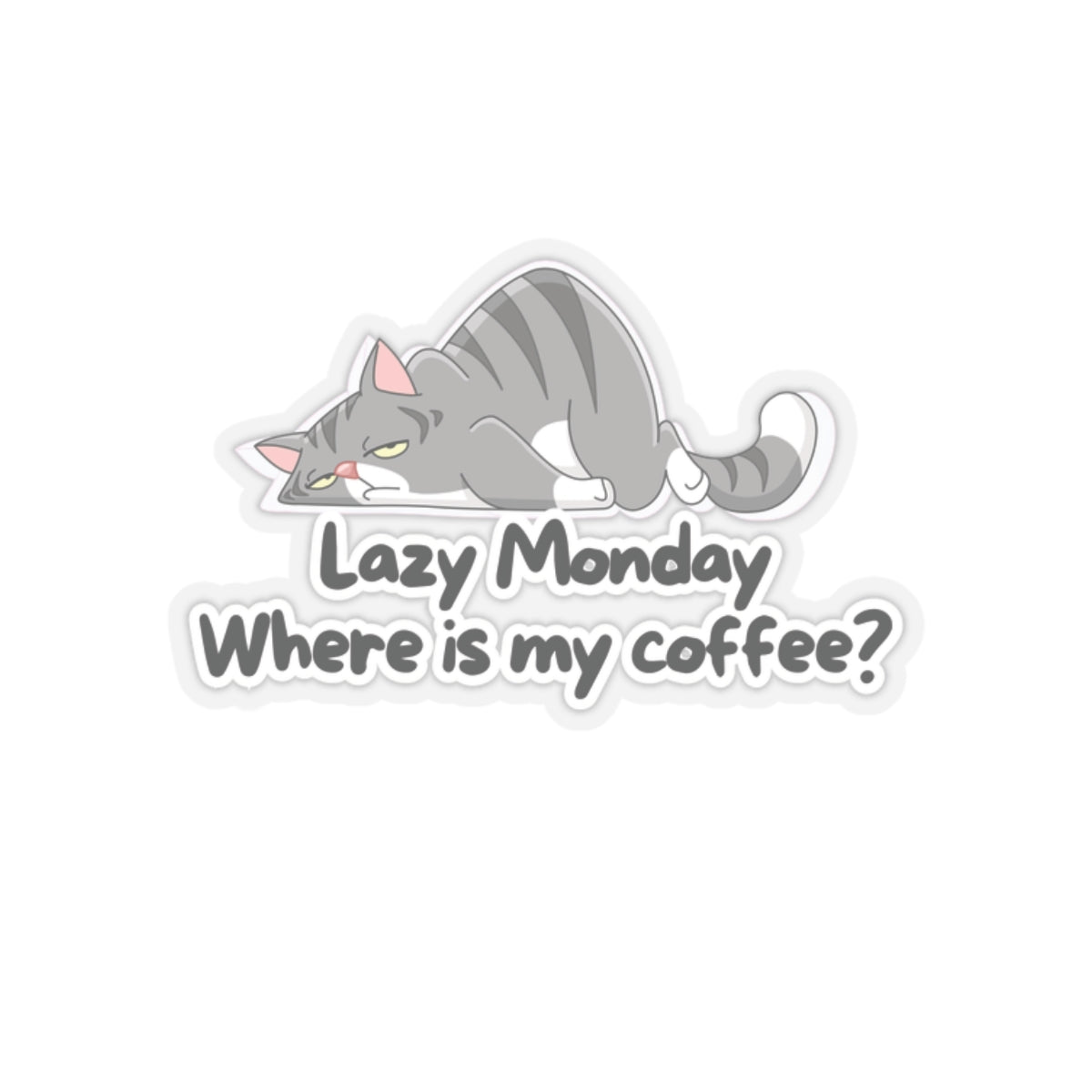 Lazy Monday Where Is My Coffee Quote Kiss-Cut Stickers-Paper products-2" × 2"-Transparent-mysticalcherry