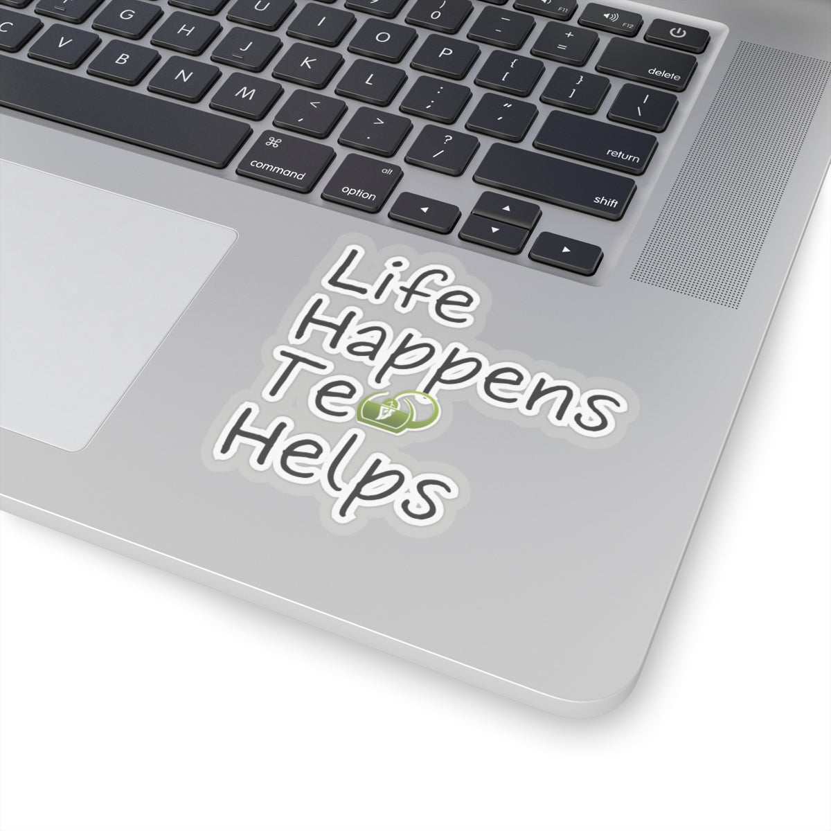 Life Happens Tea Helps Inspirational Quote Kiss-Cut Stickers-Paper products-mysticalcherry