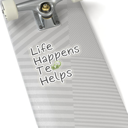 Life Happens Tea Helps Inspirational Quote Kiss-Cut Stickers-Paper products-mysticalcherry