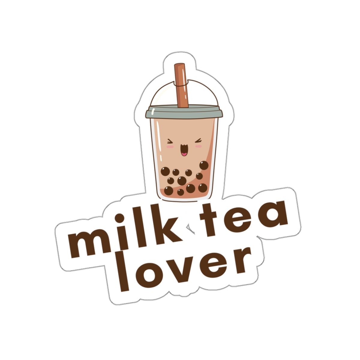 Milk Tea Lover Quote Kiss-Cut Stickers-Paper products-3" × 3"-White-mysticalcherry