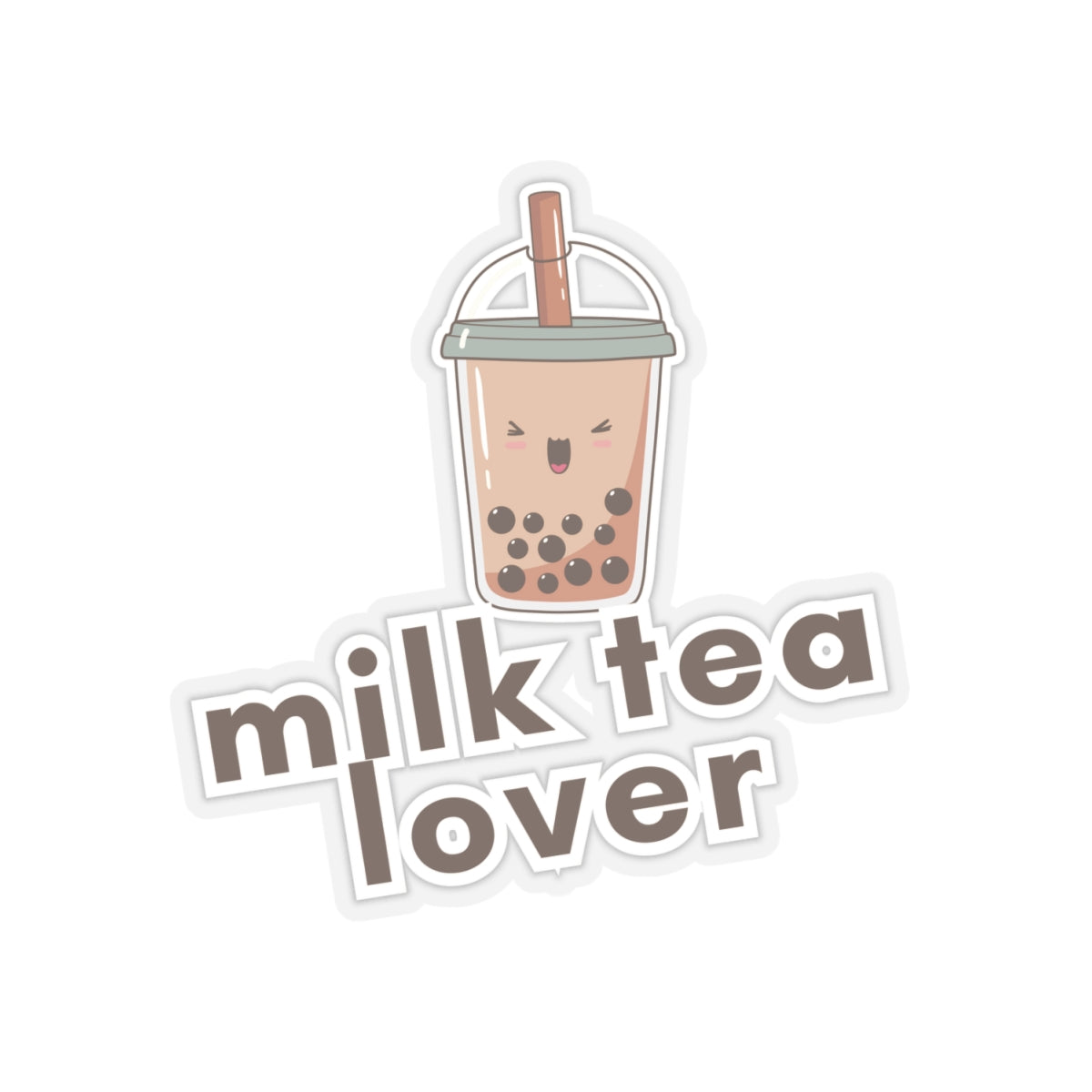 Milk Tea Lover Quote Kiss-Cut Stickers-Paper products-4" × 4"-Transparent-mysticalcherry
