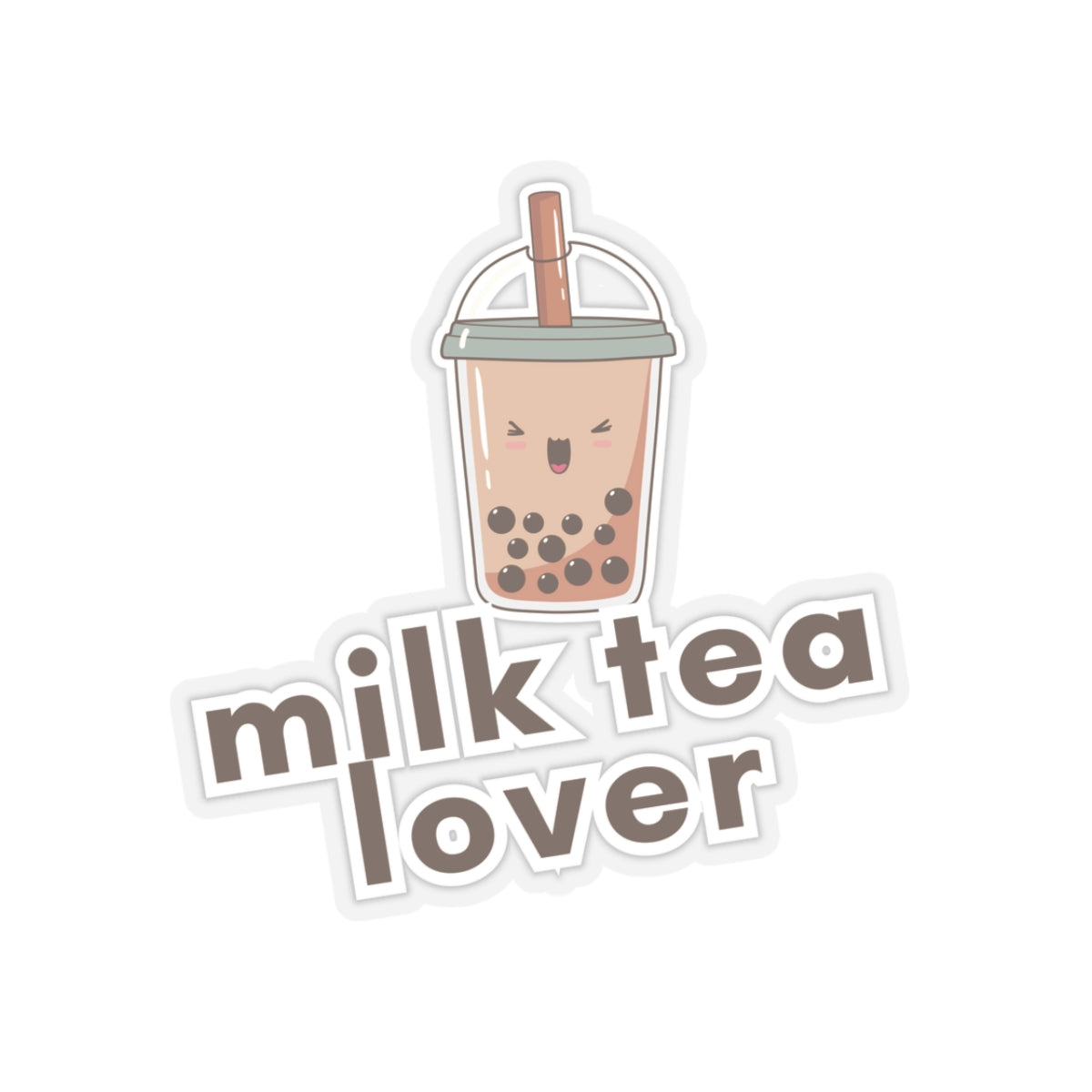 Milk Tea Lover Quote Kiss-Cut Stickers-Paper products-3" × 3"-Transparent-mysticalcherry