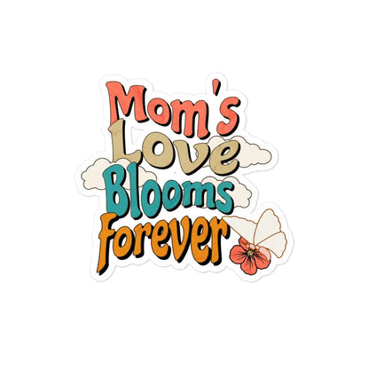 Mom's Love Blooms Forever Bubble-free stickers-4″×4″-mysticalcherry