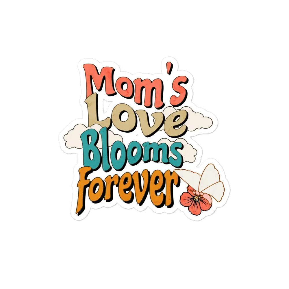Mom's Love Blooms Forever Bubble-free stickers-bubble-free sticker-4″×4″-mysticalcherry
