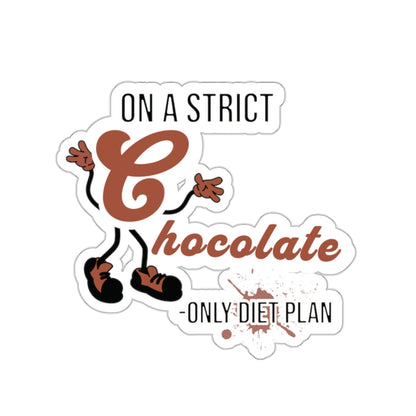 On A Strict Chocolate Only Diet Plan Funny Quote Kiss-Cut Stickers-Paper products-2" × 2"-White-mysticalcherry