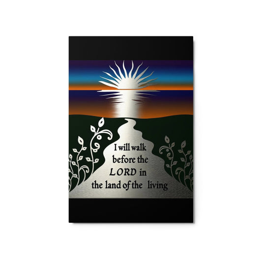 Psalm 116:9 I Will Walk Before The Lord Metal Print-metal sign-20″×30″-mysticalcherry
