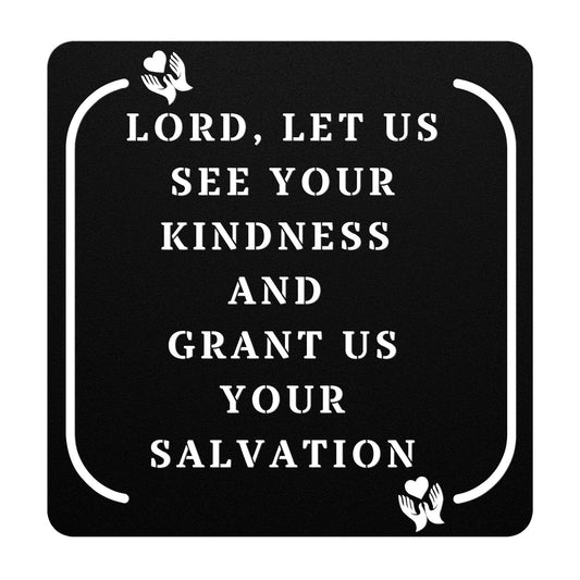 Psalm 85: Lord Let Us See Your Kindness and Grant Us Your Salvation Metal Wall Art-Wall Art-Black-12 Inch-mysticalcherry