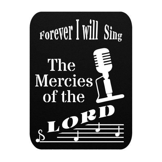 Psalm 89: Forever I Will Sing The Mercies Of The Lord Metal Wall Art-Wall Art-Black-12 Inch-mysticalcherry