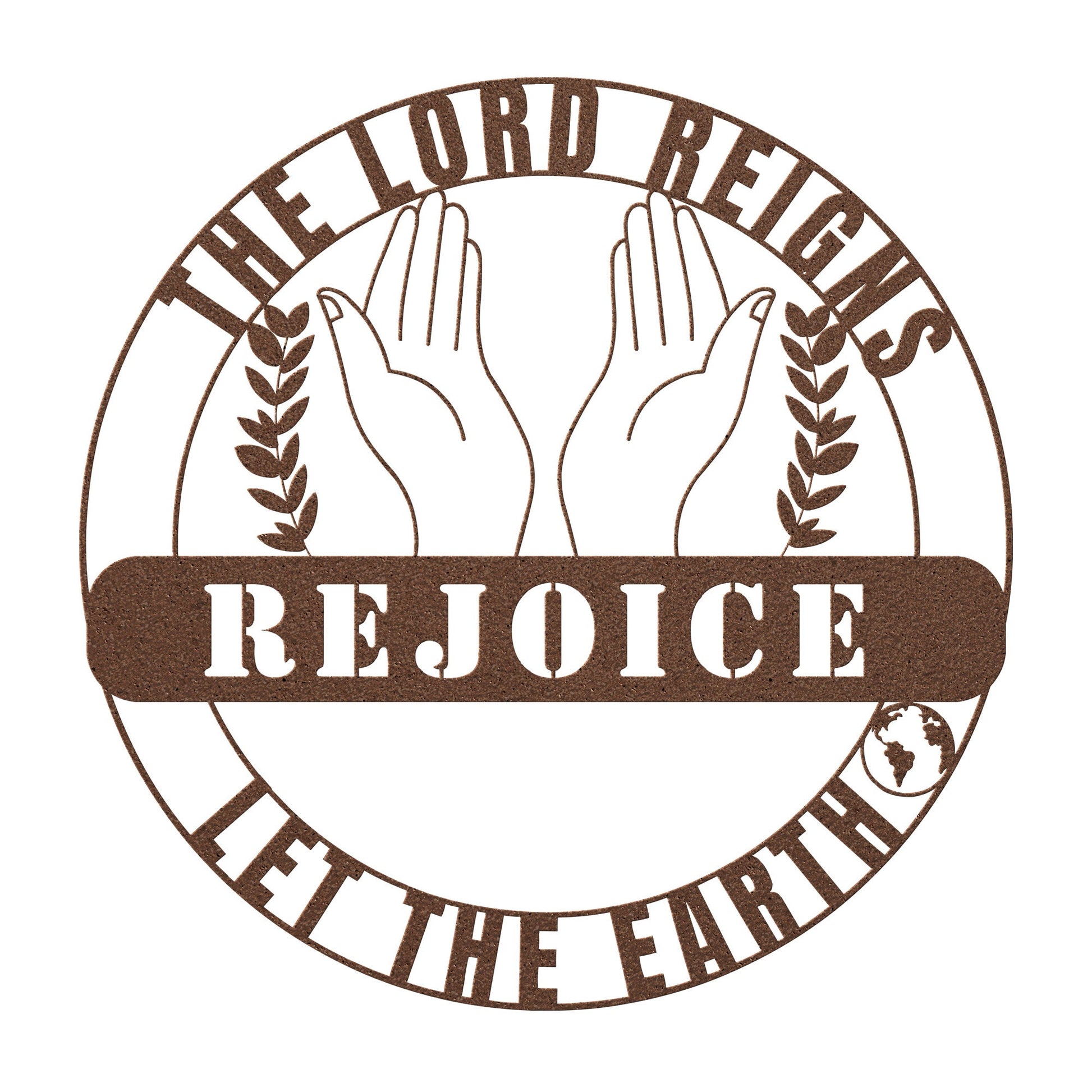 Pslam 91: The Lord Reigns; Let The Earth Rejoice Metal Wall Art Sign-Wall Art-Copper-12 Inch-mysticalcherry