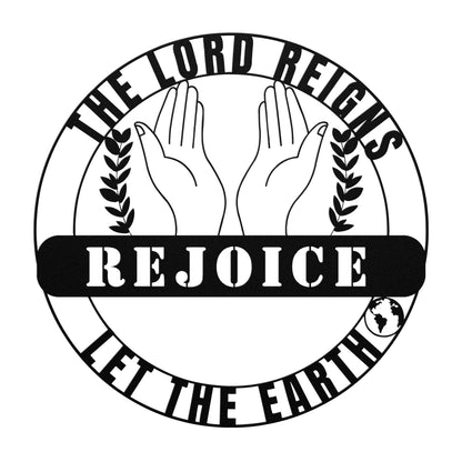 Pslam 91: The Lord Reigns; Let The Earth Rejoice Metal Wall Art Sign-Wall Art-Black-12 Inch-mysticalcherry