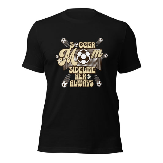 Soccer MOM Sideline Hero Always T-shirt-Black-S-mysticalcherry