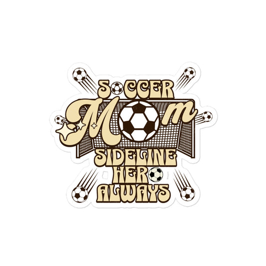 Soccer Mom Sideline Hero Always Bubble-free stickers mysticalcherry
