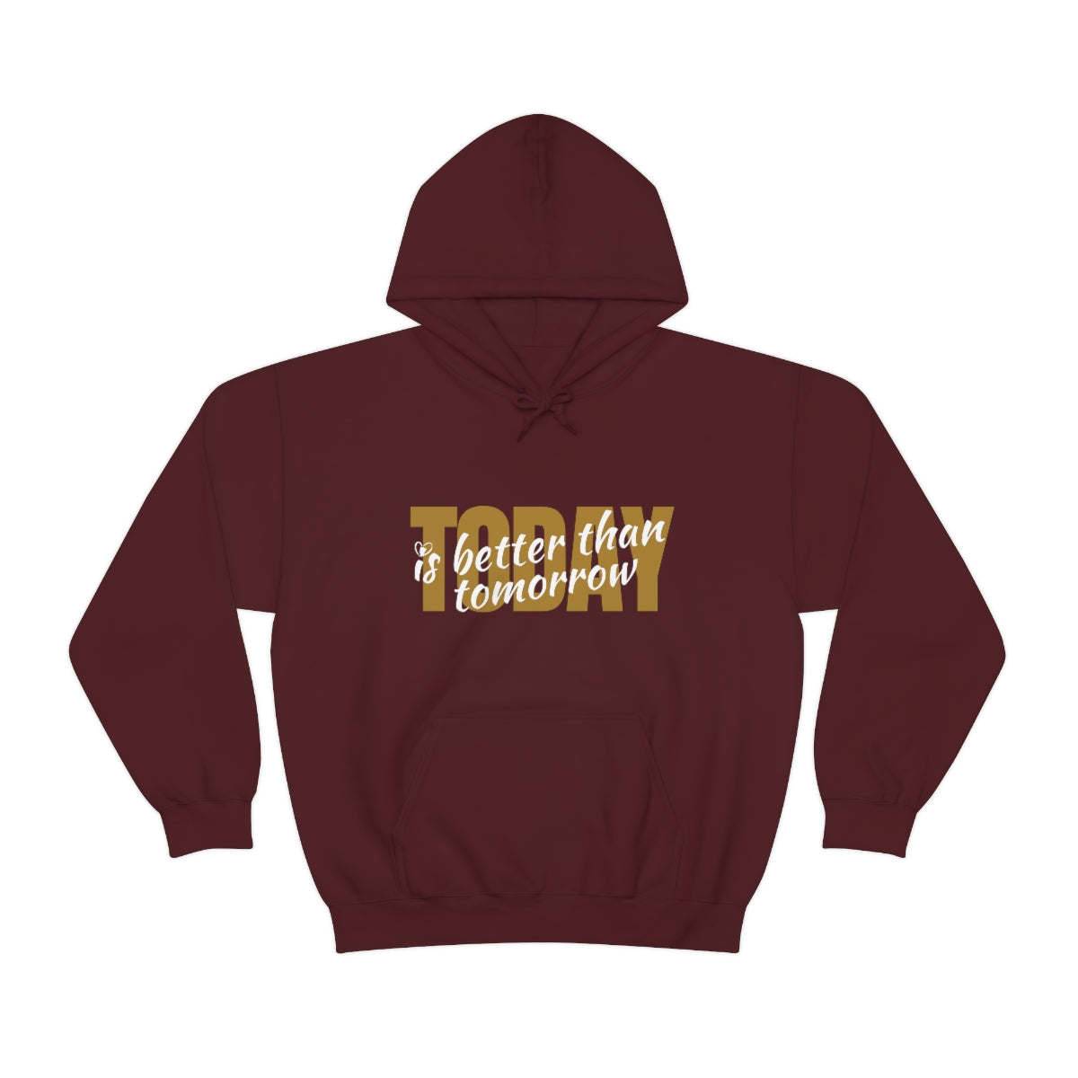 TODAY IS BETTER THAN TOMORROW HOODIE-Hoodie-Maroon-S-mysticalcherry