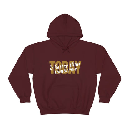 TODAY IS BETTER THAN TOMORROW HOODIE-Hoodie-Maroon-S-mysticalcherry