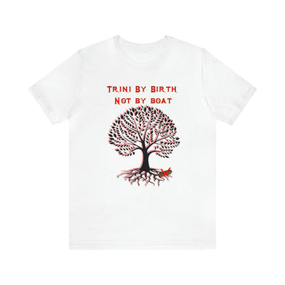 TRINI BY BIRTH NOT BY BOAT HERITAGE T-SHIRT-T-Shirt-White-S-mysticalcherry