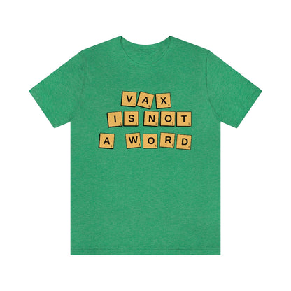 VAX IS NOT A WORD T-SHIRT-Grapnic T-Shirt-Heather Kelly-S-mysticalcherry