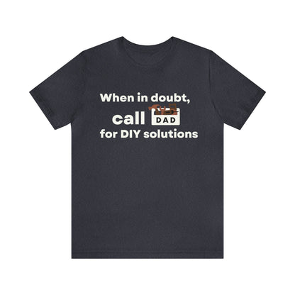 When In Doubt Call DAD For DIY Solutions T-Shirt 🛠️📞-T-Shirt-Heather Navy-S-mysticalcherry
