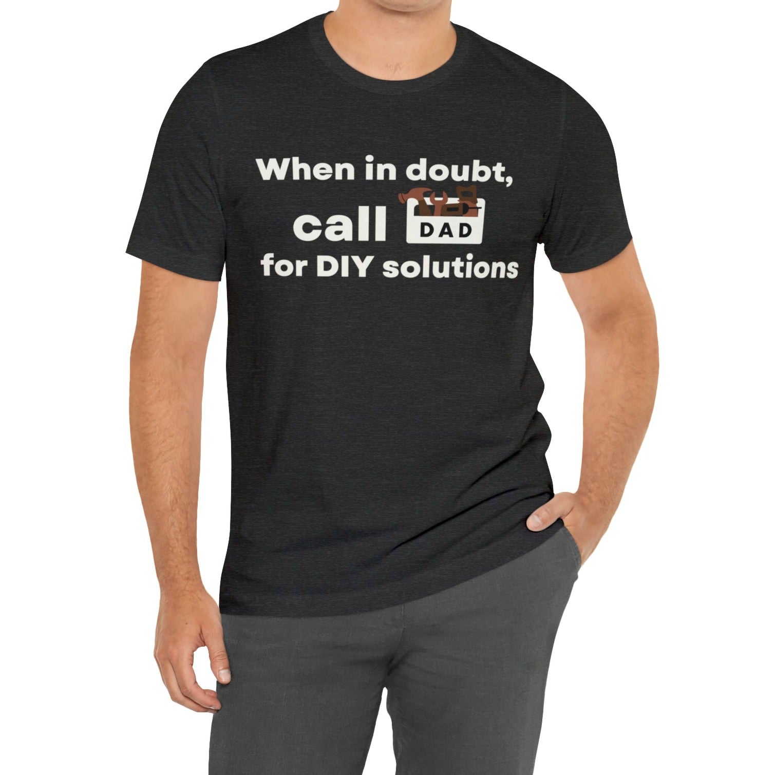 When In Doubt Call DAD For DIY Solutions T-Shirt 🛠️📞-T-Shirt-mysticalcherry
