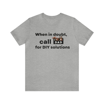 When In Doubt Call DAD For DIY Solutions T-Shirt 🛠️📞-T-Shirt-Athletic Heather-S-mysticalcherry