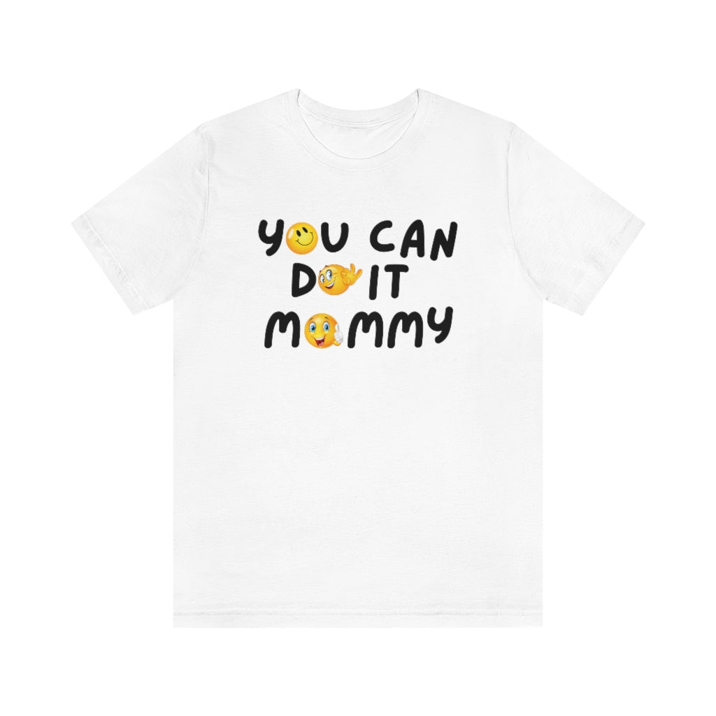 YOU CAN DO IT MOMMY T-SHIRT-T-Shirt-White-S-mysticalcherry