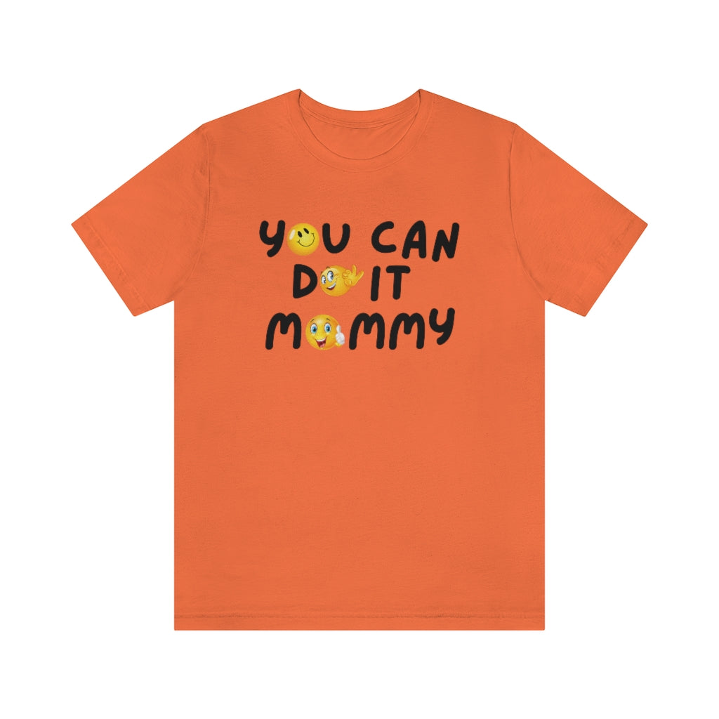 YOU CAN DO IT MOMMY T-SHIRT-T-Shirt-Orange-S-mysticalcherry