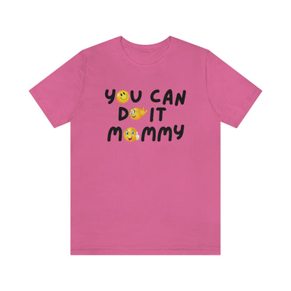 YOU CAN DO IT MOMMY T-SHIRT-T-Shirt-Charity Pink-S-mysticalcherry