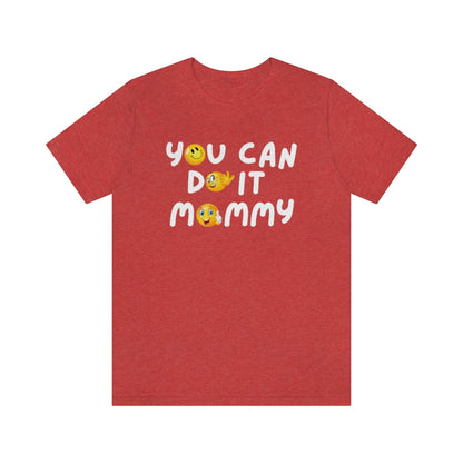 YOU CAN DO IT MOMMY T-SHIRT-T-Shirt-Heather Red-S-mysticalcherry