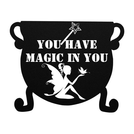 You Have The Magic In You Metal Wall Art-Wall Art-mysticalcherry