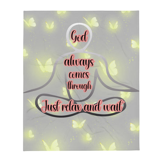 God Always Come Through: Just Relax and Wait Throw Blanket-THROW BLANKET-50″×60″-mysticalcherry
